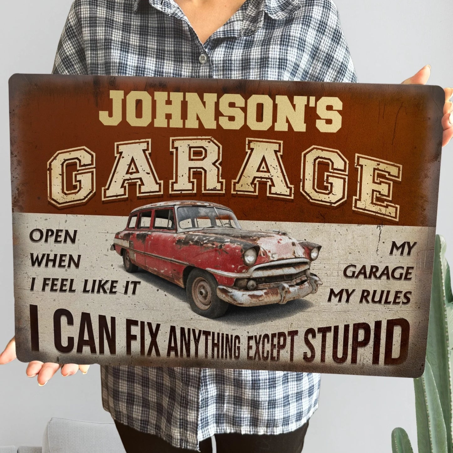 My-Garage-My-Rules-I-Can-Fix-Anything-Except-Stupid-Personalized-Metal-Sign_1