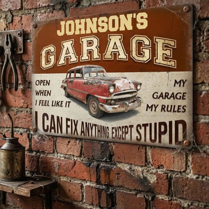 My-Garage-My-Rules-I-Can-Fix-Anything-Except-Stupid-Personalized-Metal-Sign_1