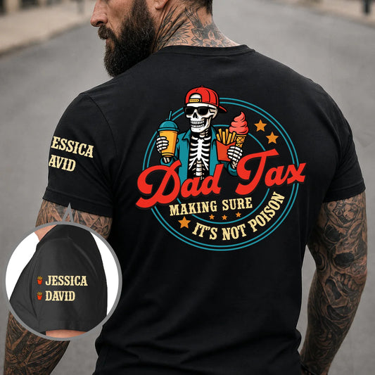 Custom Dad Tax Shirt - Personalized Kids Names Gift - Making Sure It's Not Poison