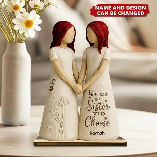 Custom Sister Wooden Plaque- Personalized You Are The Sister I Got To Choose Gift