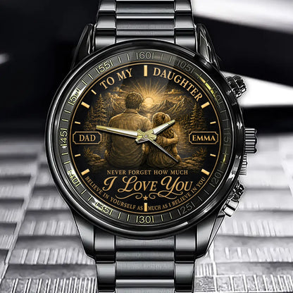 Custom To My Daughter Watch - Personalized Gift From Dad With Daughter’s Name